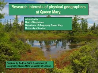 Research interests of physical geographers at Queen Mary.