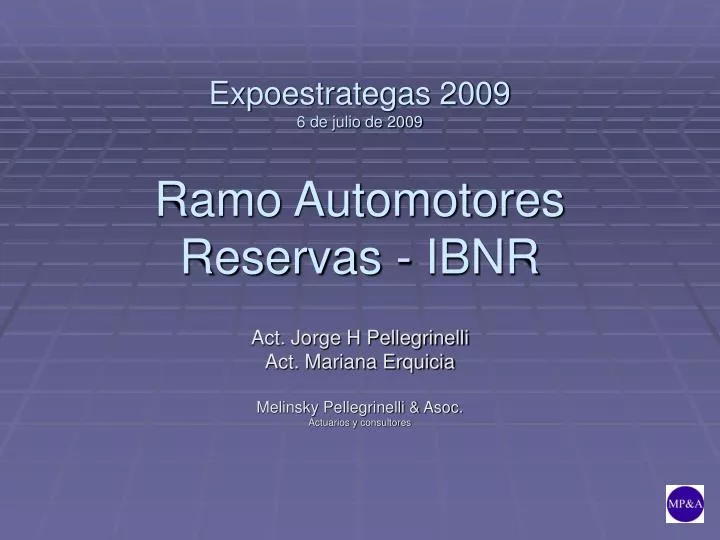 expoestrategas 2009 6 de julio de 2009 ramo automotores reservas ibnr