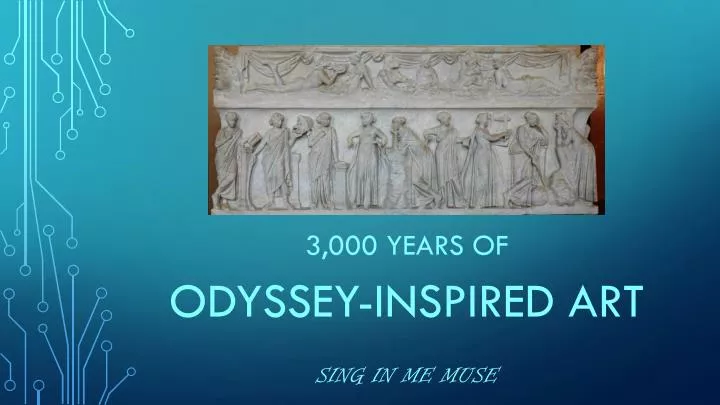 3 000 years of odyssey inspired art sing in me muse