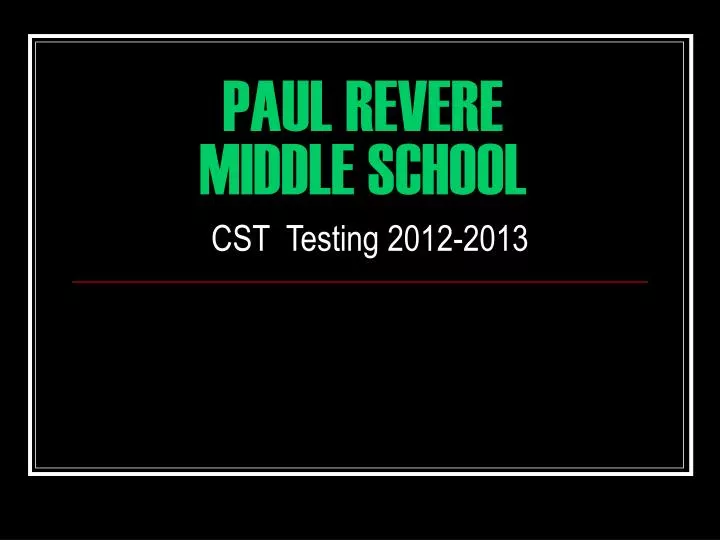 paul revere middle school cst testing 2012 2013