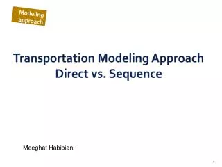 Transportation Modeling Approach Direct vs. Sequence
