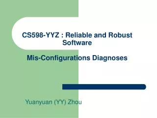 CS598-YYZ : Reliable and Robust Software Mis-Configurations Diagnoses