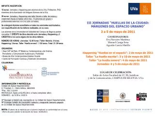 III JORNADAS “ HUELLAS DE LA CIUDAD: MÁRGENES DEL ESPACIO URBANO ” 2 a 5 de mayo de 2011