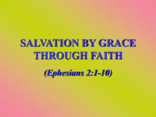 SALVATION BY GRACE THROUGH FAITH