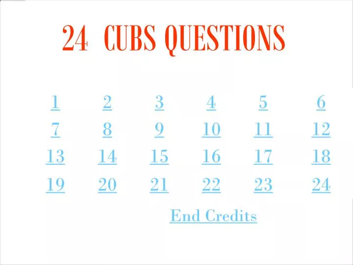 24 cubs questions