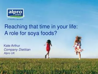 Reaching that time in your life: A role for soya foods?