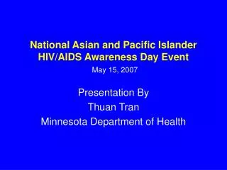 National Asian and Pacific Islander HIV/AIDS Awareness Day Event May 15, 2007