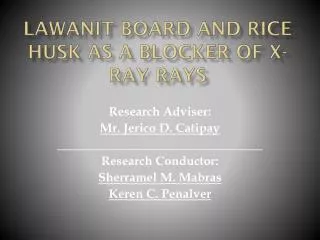 Lawanit Board and Rice husk as a blocker of x-ray rays