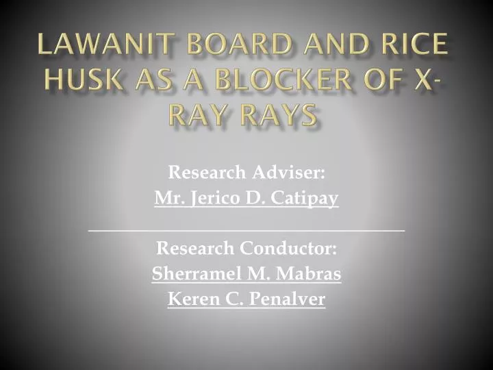 lawanit board and rice husk as a blocker of x ray rays