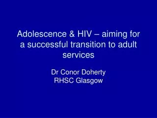 Adolescence &amp; HIV – aiming for a successful transition to adult services