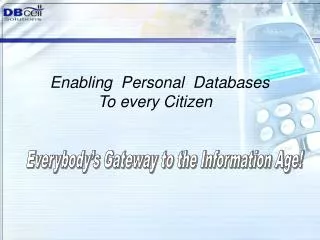 Enabling Personal Databases To every Citizen