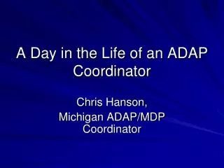 A Day in the Life of an ADAP Coordinator