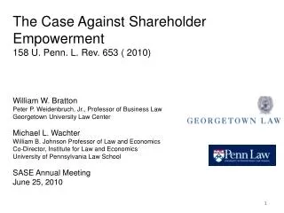 The Case Against Shareholder Empowerment 158 U. Penn. L. Rev. 653 ( 2010) William W. Bratton