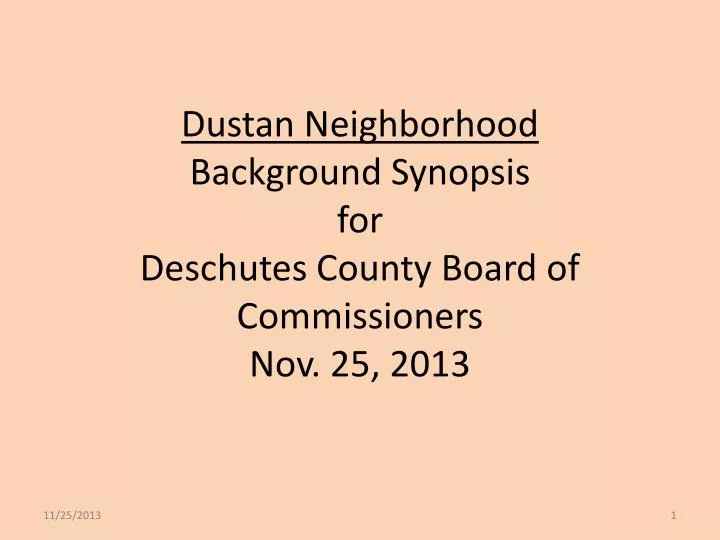 dustan neighborhood background synopsis for deschutes county board of commissioners nov 25 2013