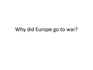 Why did Europe go to war?