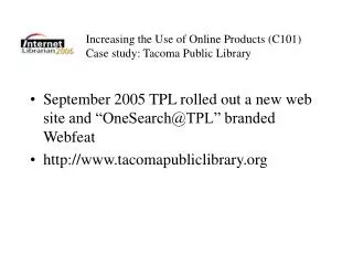 Increasing the Use of Online Products (C101) Case study: Tacoma Public Library