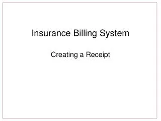 Insurance Billing System Creating a Receipt