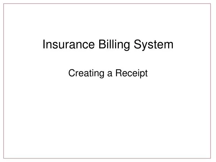 insurance billing system creating a receipt