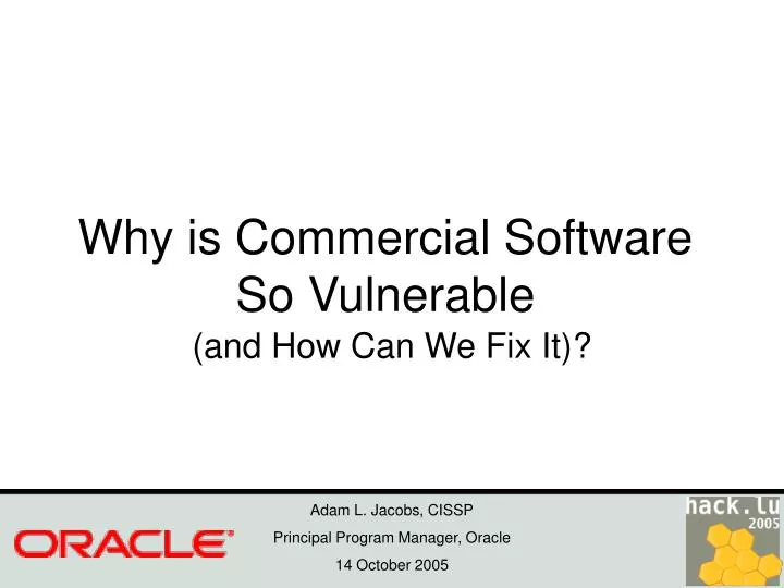 why is commercial software so vulnerable