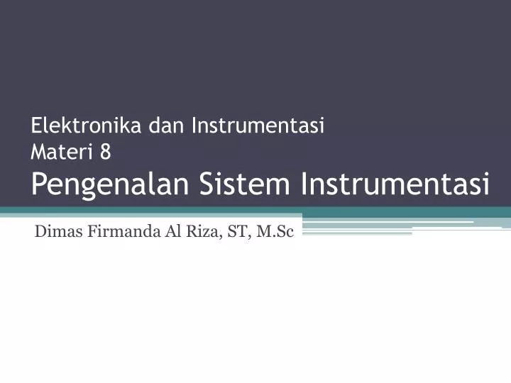 elektronika dan instrumentasi materi 8 pengenalan sistem instrumentasi