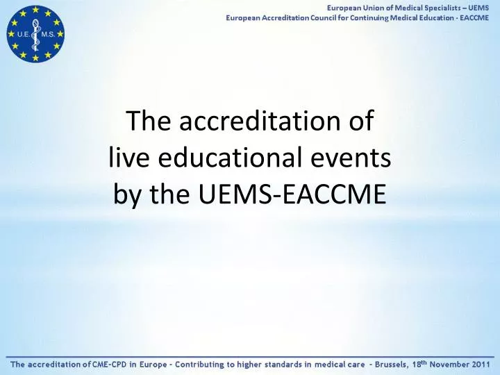the accreditation of live educational events by the uems eaccme