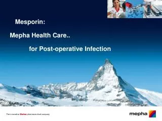 Mesporin: Mepha Health Care.. for Post-operative Infection