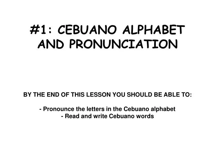 1 cebuano alphabet and pronunciation