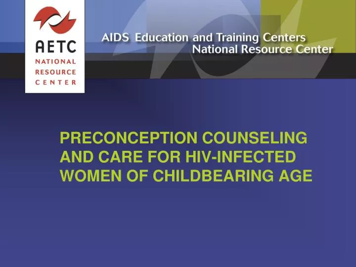 preconception counseling and care for hiv infected women of childbearing age