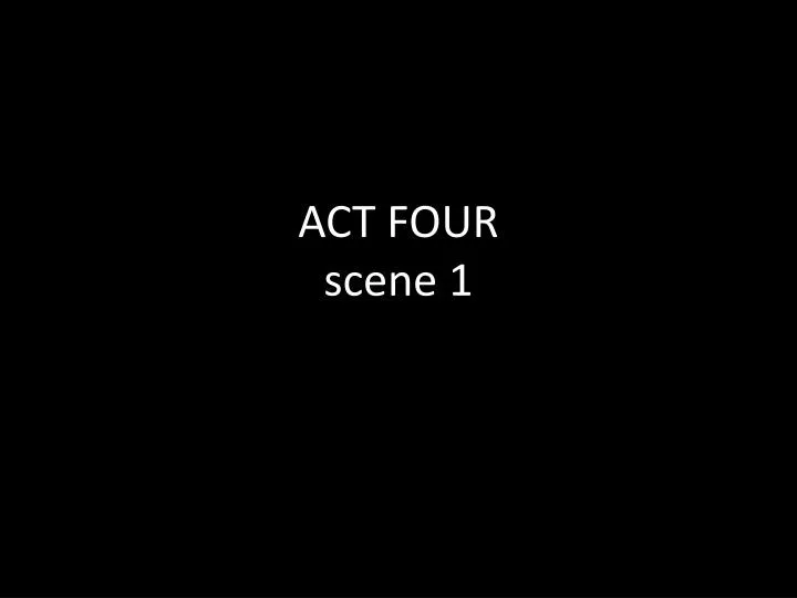 act four scene 1