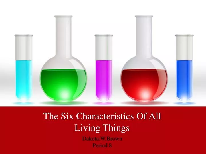 the six characteristics of all living things