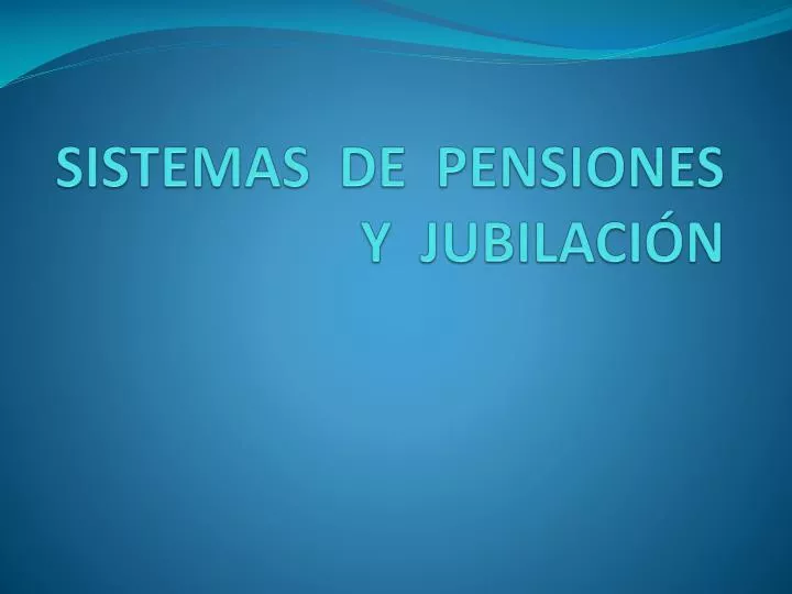 sistemas de pensiones y jubilaci n