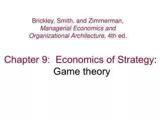 Chapter 9: Economics of Strategy: Game theory