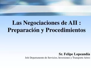 Las Negociaciones de AII : Preparación y Procedimientos