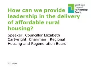 How can we provide leadership in the delivery of affordable rural housing?