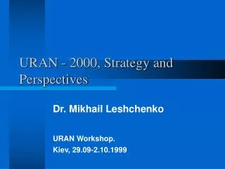 URAN - 2000, Strategy and Perspectives