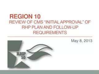 Review of CMS “initial approval” of RHP Plan and Follow-up Requirements