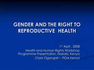 GENDER AND THE RIGHT TO REPRODUCTIVE HEALTH