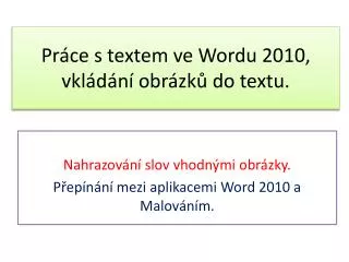 Práce s textem ve Wordu 2010, vkládání obrázků do textu.