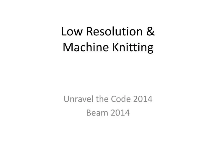 low resolution machine knitting