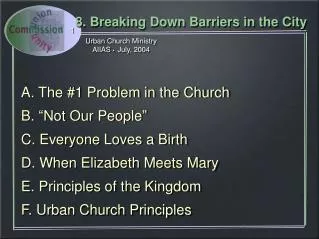 A. The #1 Problem in the Church B. “Not Our People” C. Everyone Loves a Birth