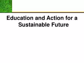 Education and Action for a Sustainable Future
