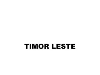 TIMOR LESTE