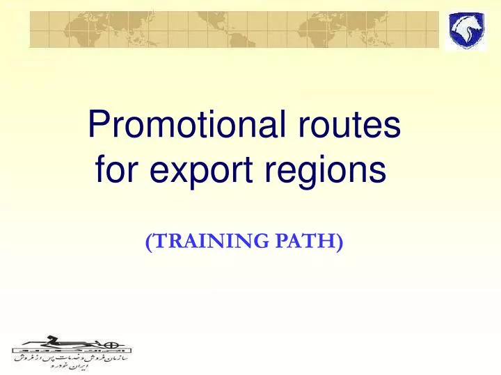 promotional routes for export regions training path