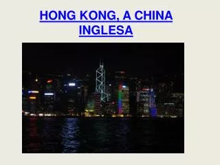 HONG KONG, A CHINA INGLESA