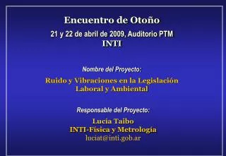 Responsable del Proyecto: Lucía Taibo INTI-Física y Metrología luciat@inti.gob.ar