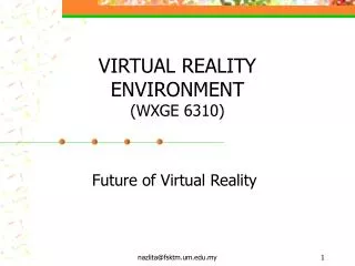 VIRTUAL REALITY ENVIRONMENT (WXGE 6310)