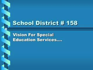 School District # 158