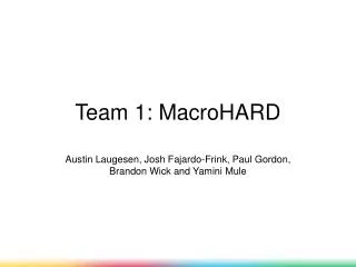 Team 1: MacroHARD