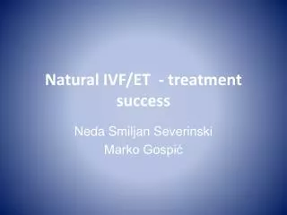 Natural IVF/ET - treatment success
