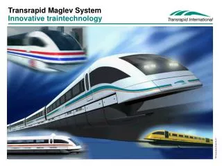 Transrapid Maglev System Innovative traintechnology
